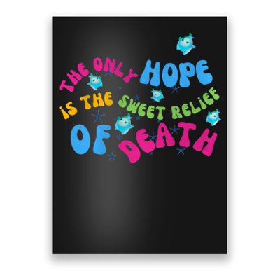 Luma Star The Only Last Hope Is The Sweet Relief Of Death Lumalee Blue Sunshine Poster