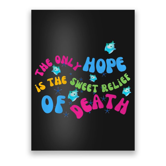 Luma Star The Only Last Hope Is The Sweet Relief Of Death Lumalee Blue Sunshine Poster