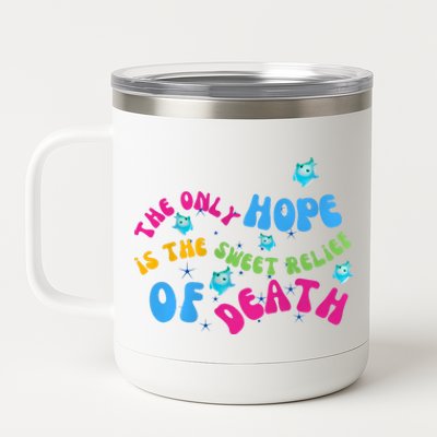 Luma Star The Only Last Hope Is The Sweet Relief Of Death Lumalee Blue Sunshine 12 oz Stainless Steel Tumbler Cup