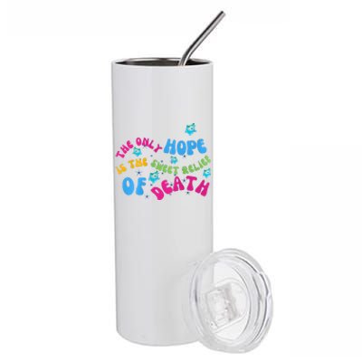 Luma Star The Only Last Hope Is The Sweet Relief Of Death Lumalee Blue Sunshine Stainless Steel Tumbler