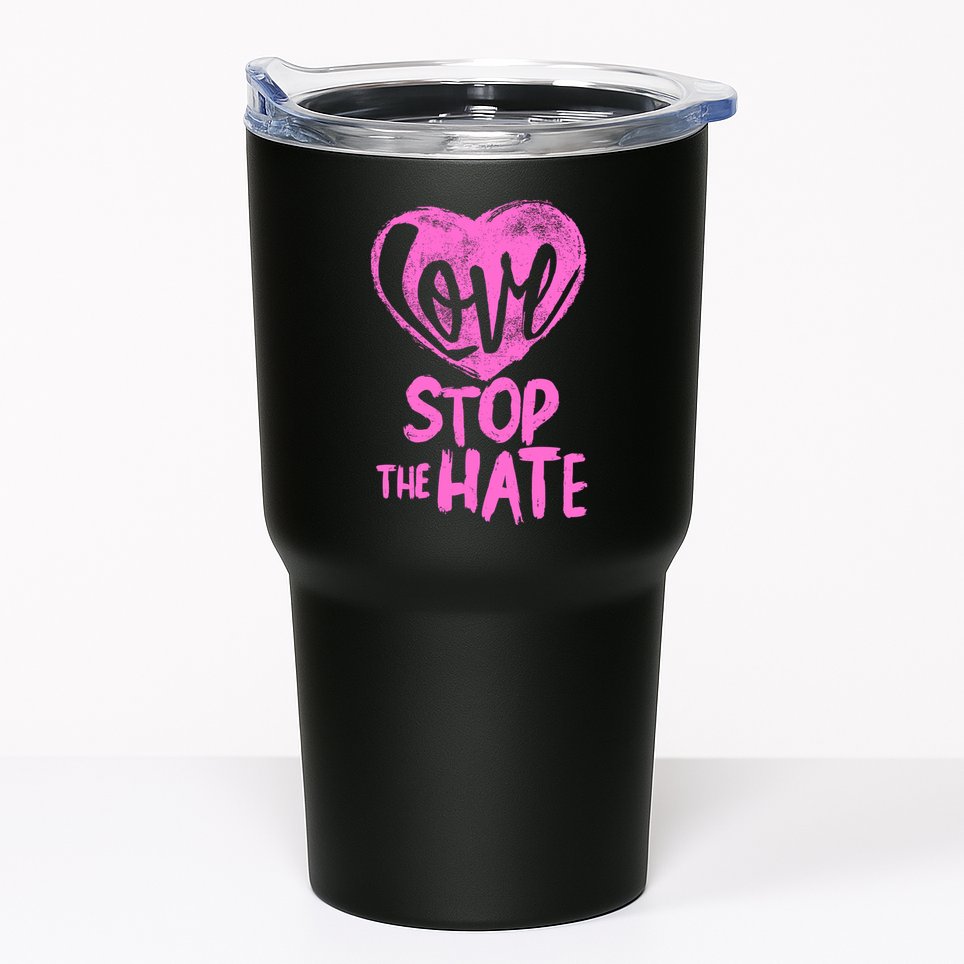 Love Stop The Hate Tumbler