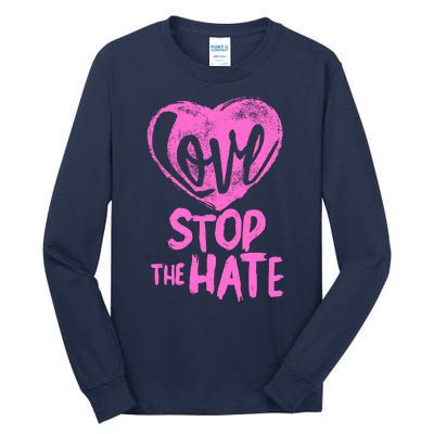 Love Stop The Hate Tall Long Sleeve T-Shirt