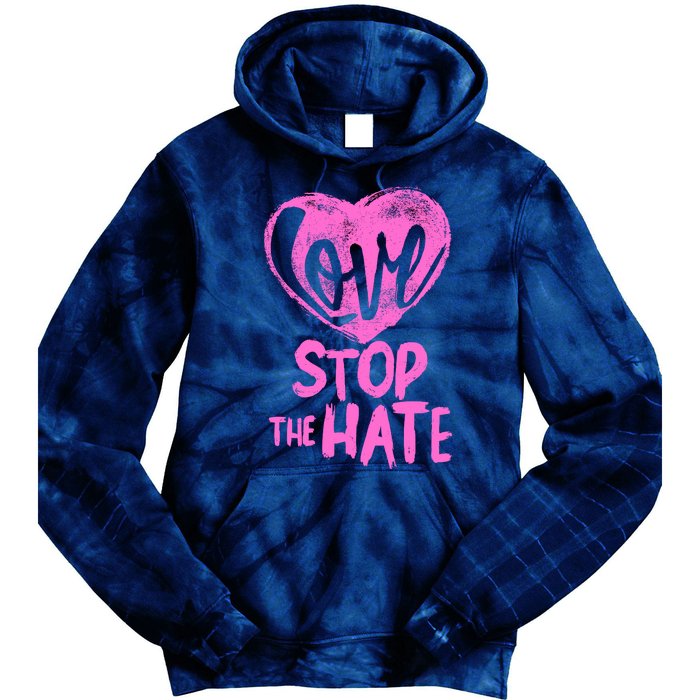 Love Stop The Hate Tie Dye Hoodie