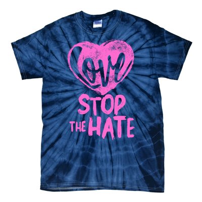 Love Stop The Hate Tie-Dye T-Shirt