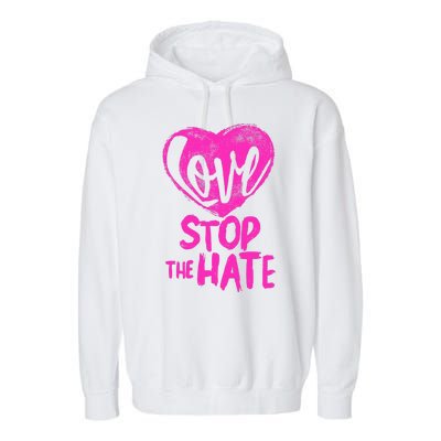 Love Stop The Hate Garment-Dyed Fleece Hoodie