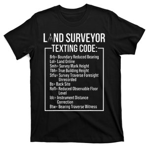 Land Surveying Texting Funny Surveyor Gifts T-Shirt