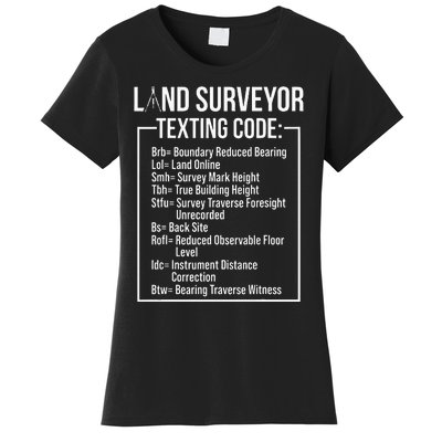 Land Surveying Texting Funny Surveyor Gifts Women's T-Shirt