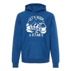 Lets Sleep Under The Stars Camping Premium Hoodie