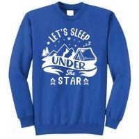 Lets Sleep Under The Stars Camping Tall Sweatshirt