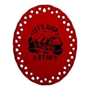 Lets Sleep Under The Stars Camping Ceramic Oval Ornament