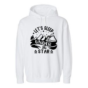 Lets Sleep Under The Stars Camping Garment-Dyed Fleece Hoodie