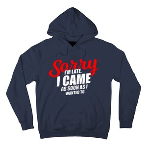 Late Sarcastic Unpunctual Excuse Joke Gift Hoodie