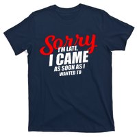 Late Sarcastic Unpunctual Excuse Joke Gift T-Shirt