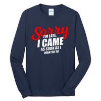 Late Sarcastic Unpunctual Excuse Joke Gift Tall Long Sleeve T-Shirt