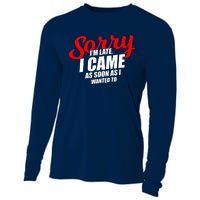 Late Sarcastic Unpunctual Excuse Joke Gift Cooling Performance Long Sleeve Crew