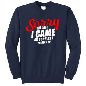 Late Sarcastic Unpunctual Excuse Joke Gift Tall Sweatshirt