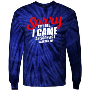 Late Sarcastic Unpunctual Excuse Joke Gift Tie-Dye Long Sleeve Shirt