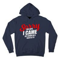 Late Sarcastic Unpunctual Excuse Joke Gift Tall Hoodie