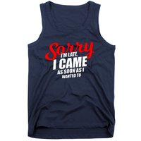 Late Sarcastic Unpunctual Excuse Joke Gift Tank Top