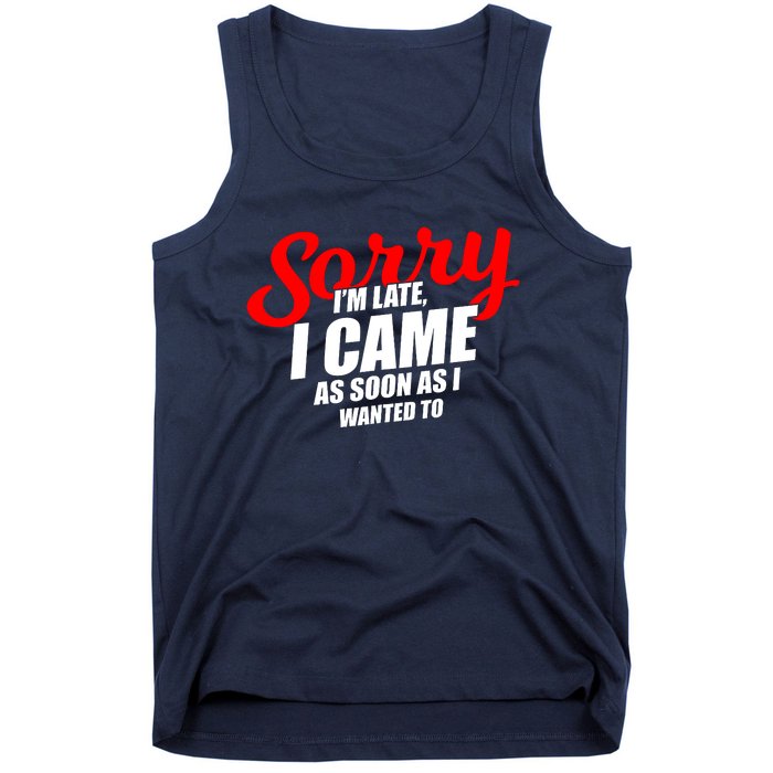 Late Sarcastic Unpunctual Excuse Joke Gift Tank Top