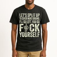 Lets Split Up To Cover More Ground Ill Go Left Tall T-Shirt