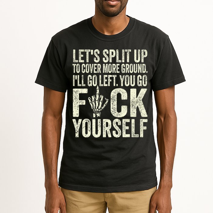 Lets Split Up To Cover More Ground Ill Go Left Tall T-Shirt