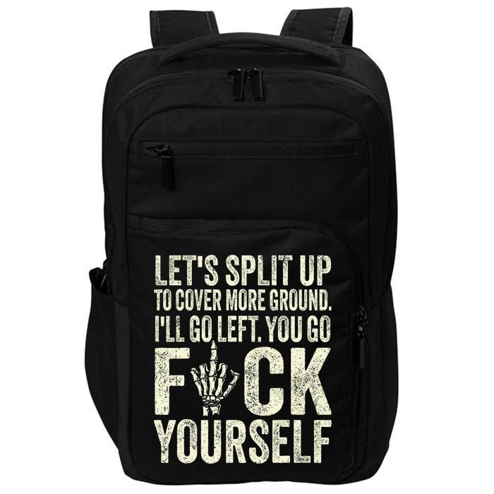 Lets Split Up To Cover More Ground Ill Go Left Impact Tech Backpack
