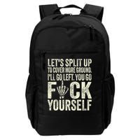 Lets Split Up To Cover More Ground Ill Go Left Backpack