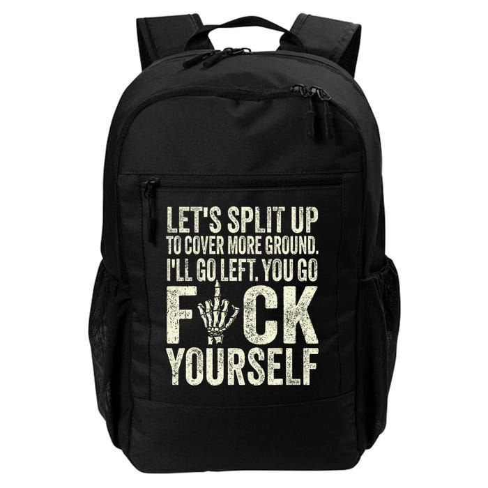 Lets Split Up To Cover More Ground Ill Go Left Backpack