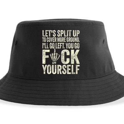 Lets Split Up To Cover More Ground Ill Go Left Sustainable Bucket Hat
