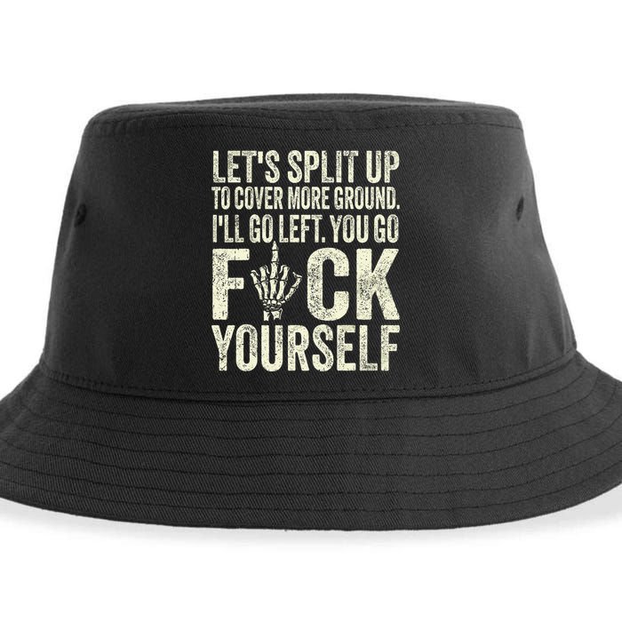 Lets Split Up To Cover More Ground Ill Go Left Sustainable Bucket Hat