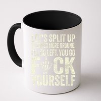 Lets Split Up To Cover More Ground Ill Go Left Mug
