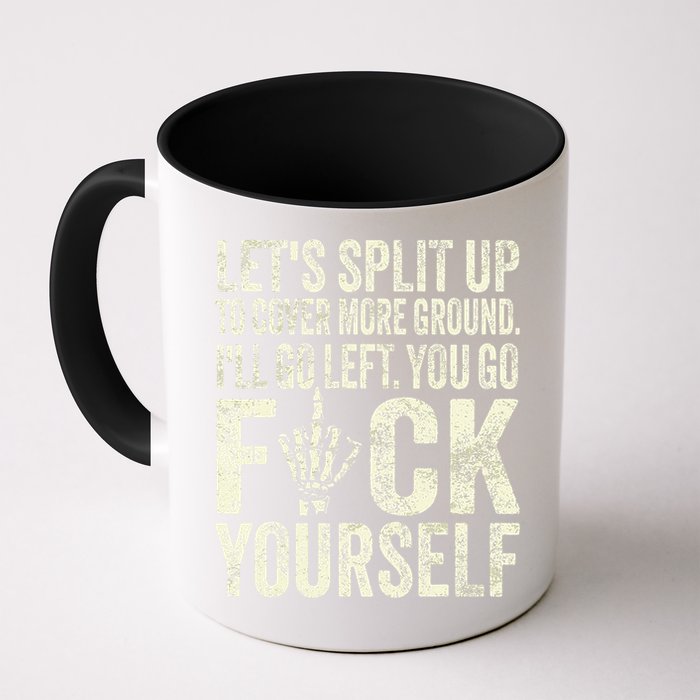 Lets Split Up To Cover More Ground Ill Go Left Mug