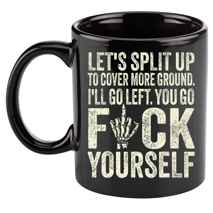 Lets Split Up To Cover More Ground Ill Go Left 11oz C Handle Ceramic Mug