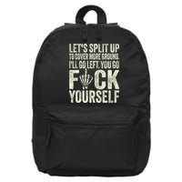 Lets Split Up To Cover More Ground Ill Go Left 16 in Basic Backpack