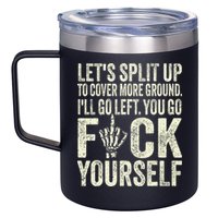 Lets Split Up To Cover More Ground Ill Go Left 12oz Stainless Steel Coffee Mug