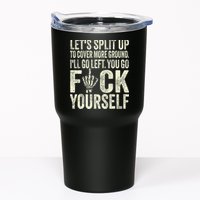 Lets Split Up To Cover More Ground Ill Go Left Tumbler