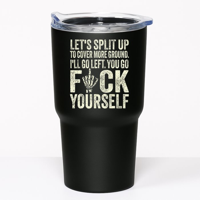 Lets Split Up To Cover More Ground Ill Go Left Tumbler
