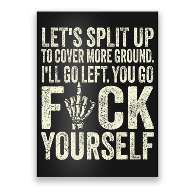 Lets Split Up To Cover More Ground Ill Go Left Poster