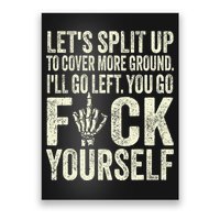 Lets Split Up To Cover More Ground Ill Go Left Poster