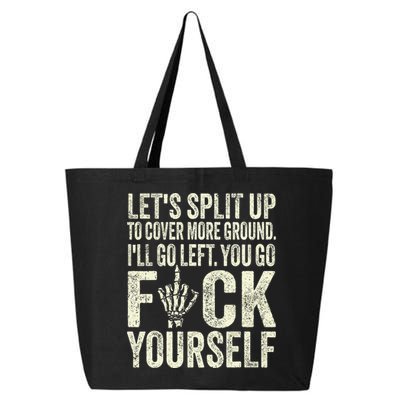 Lets Split Up To Cover More Ground Ill Go Left 25L Jumbo Tote