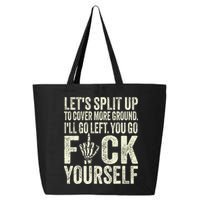 Lets Split Up To Cover More Ground Ill Go Left 25L Jumbo Tote