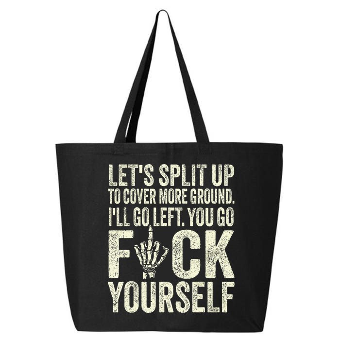 Lets Split Up To Cover More Ground Ill Go Left 25L Jumbo Tote