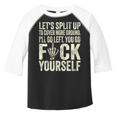 Lets Split Up To Cover More Ground Ill Go Left Toddler Fine Jersey T-Shirt