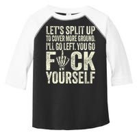 Lets Split Up To Cover More Ground Ill Go Left Toddler Fine Jersey T-Shirt