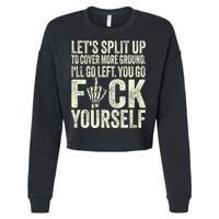 Lets Split Up To Cover More Ground Ill Go Left Cropped Pullover Crew