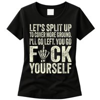 Lets Split Up To Cover More Ground Ill Go Left Womens T-Shirt