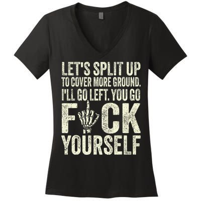 Lets Split Up To Cover More Ground Ill Go Left Women's V-Neck T-Shirt