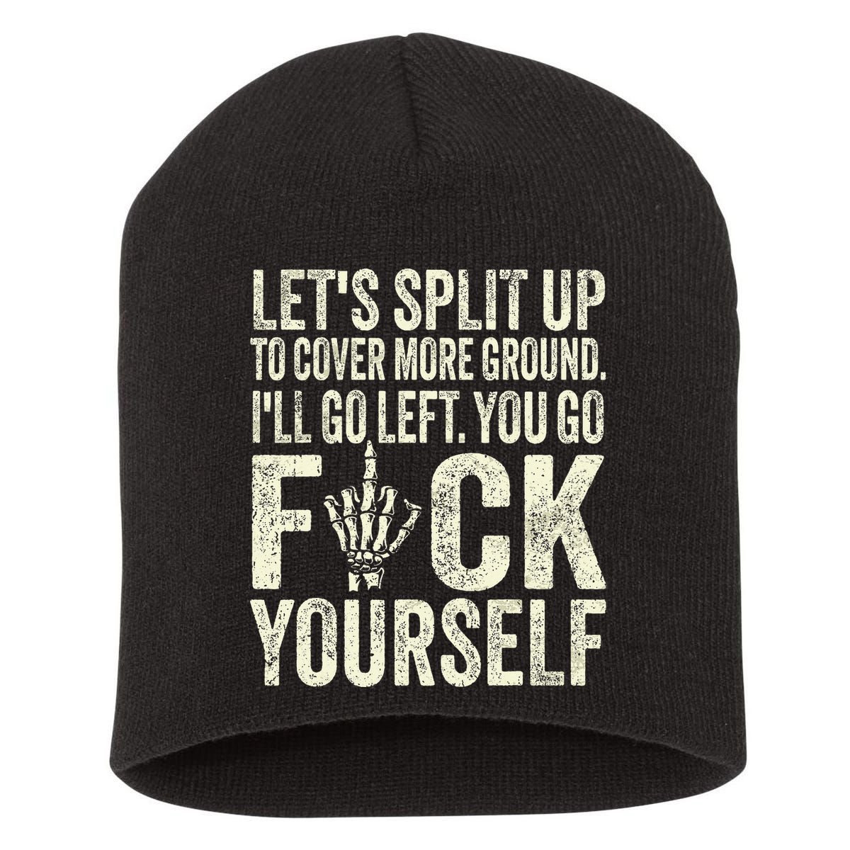 Lets Split Up To Cover More Ground Ill Go Left Short Acrylic Beanie