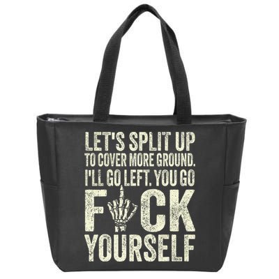 Lets Split Up To Cover More Ground Ill Go Left Zip Tote Bag